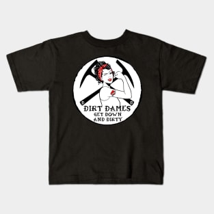 Dirt Dames Get Down And Dirty! Kids T-Shirt